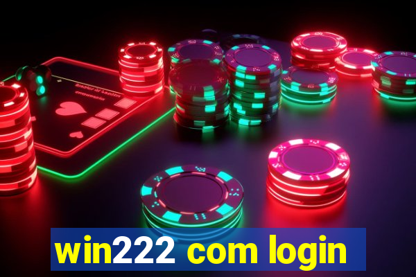 win222 com login